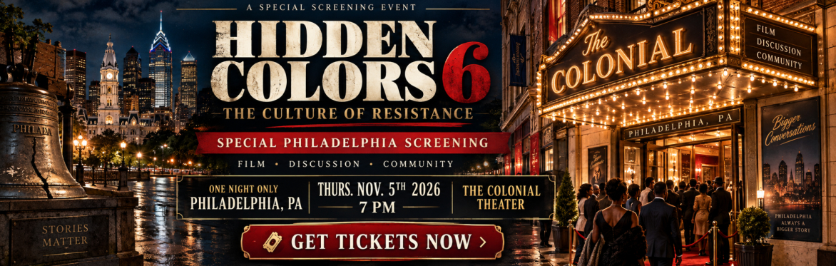 HIDDEN COLORS 6-PHILADELPHIA SCREENING