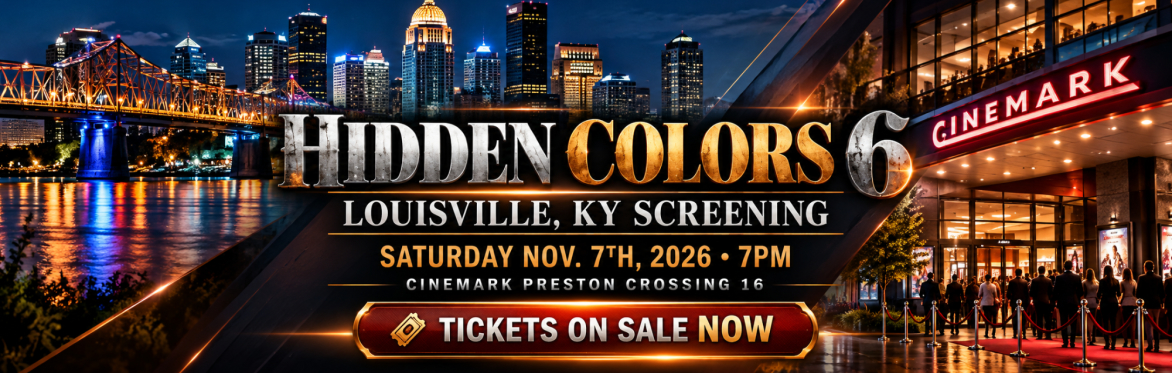 HIDDEN COLORS 6- LOUISVILLE KY SCREENING