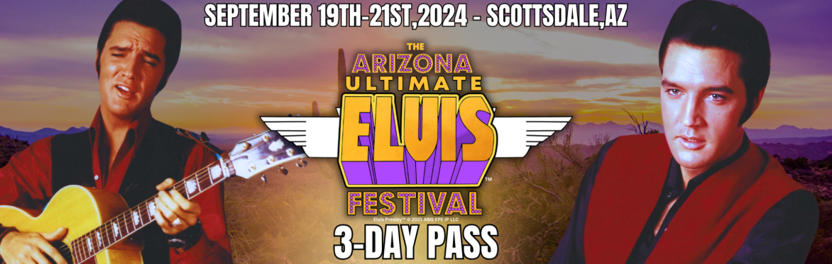 The Arizona Ultimate Elvis Festival All-Access Passes