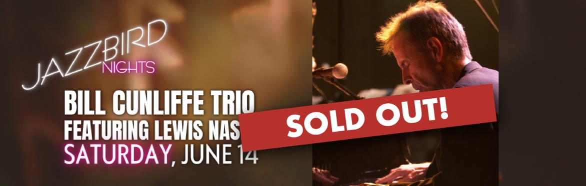 JAZZBIRD NIGHTS: Bill Cunliffe Trio Featuring Lewis Nash