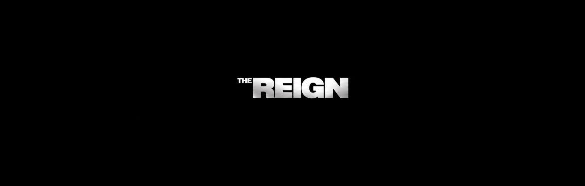 THE REIGN