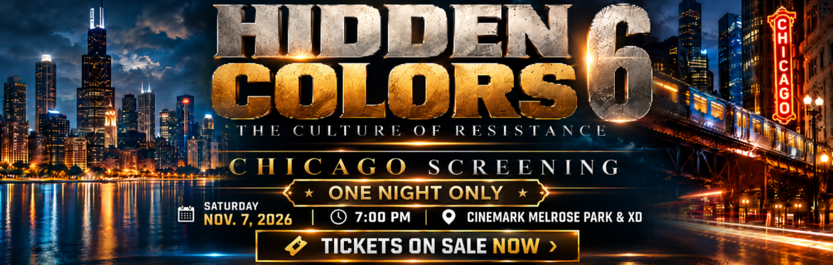 HIDDEN COLORS 6- CHICAGO SCREENING