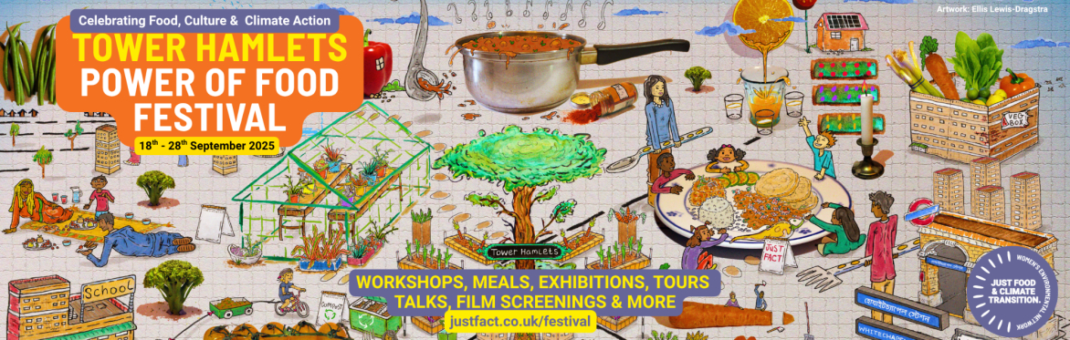 Art work showing the food system in Tower Hamlets, with text saying "Power of Food Festival, 18-28 September, Celebrating Food, Culture & Climate Action"""