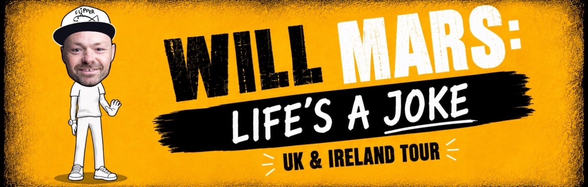 Will Mars: Life's A Joke (NEWCASTLE)