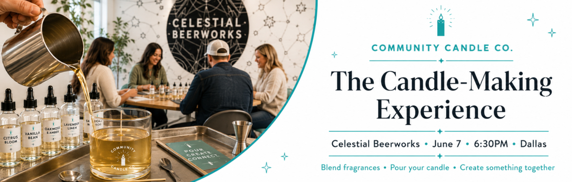 Community Candle Co. candle-making class at Celestial Beerworks in Dallas with wax pouring and fragrance oils.