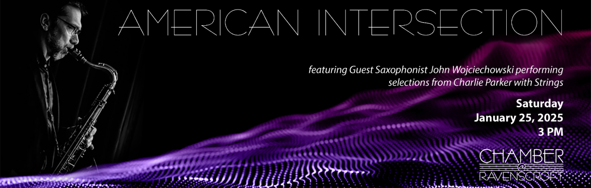 CHAMBER @ RAVENSCROFT: American Intersection