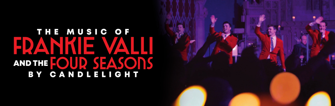 The Music Of Frankie Valli & The Four Seasons By Candlelight at St Mary's Church, Warwick