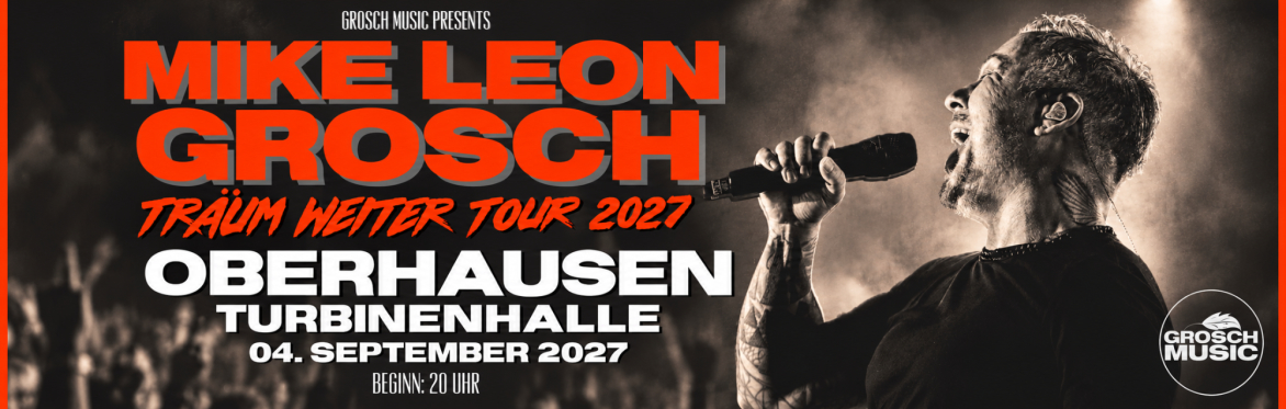 MIKE LEON GROSCH - OBERHAUSEN 2027