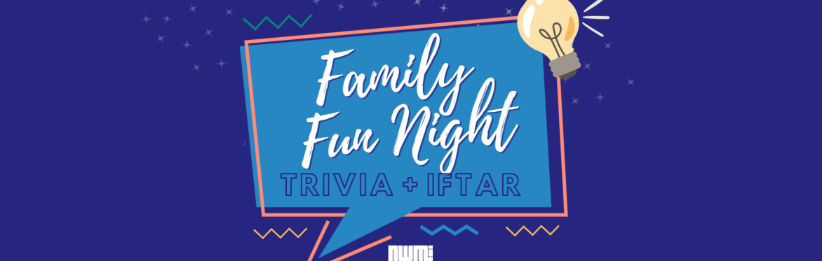 Family Fun Night and Iftar