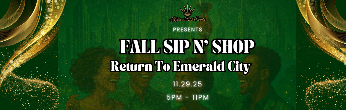 "We've Got To Be Seen Green!" - Fall Sip N' Shop!