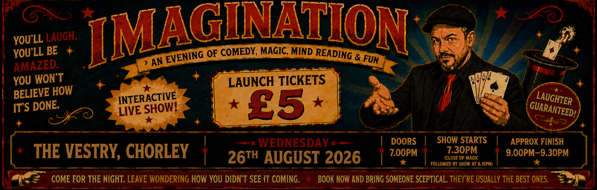 IMAGINATION — Magic, Mind Reading & Psychology Night at Vestry, Chorley