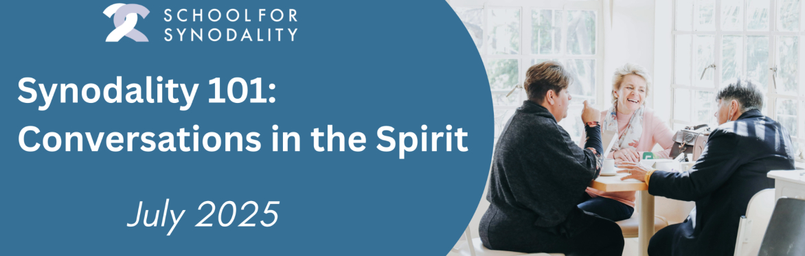 Synodality 101 - Conversations in the Spirit Workshops