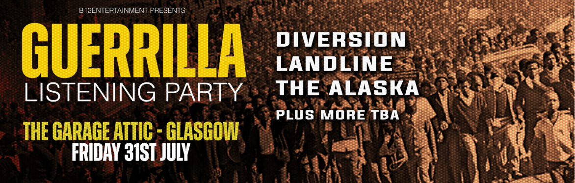 Guerrilla Listening Party - Diversion, Landline, The Alaska, Plus more TBA
