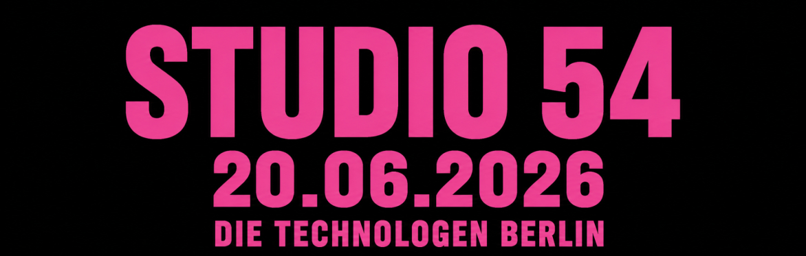 STUDIO 54 - DIE TECHNOLOGEN BERLIN - official after hour party - 20.06.2026