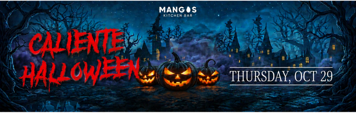 Caliente Halloween at Mangos Kitchen Bar