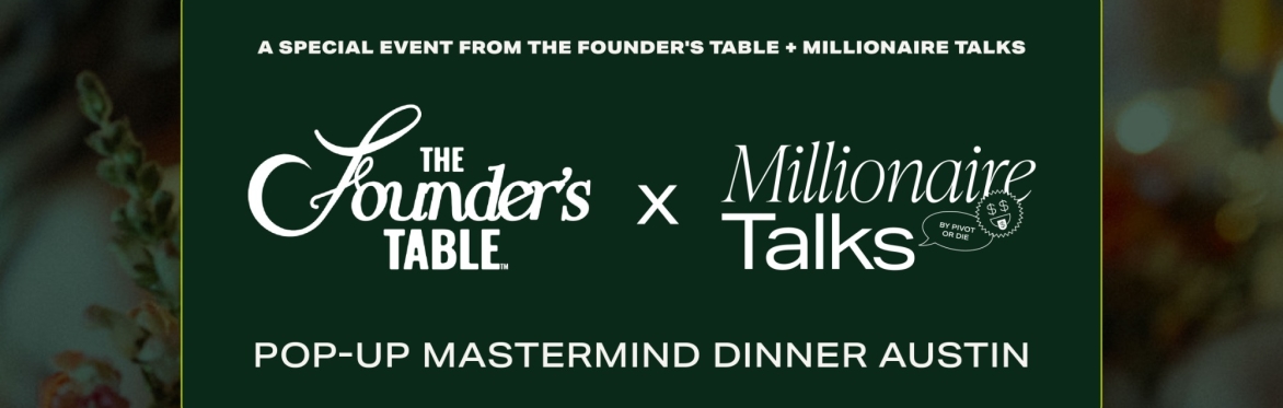 The Founder's Table | Pop-Up Mastermind Dinner Austin