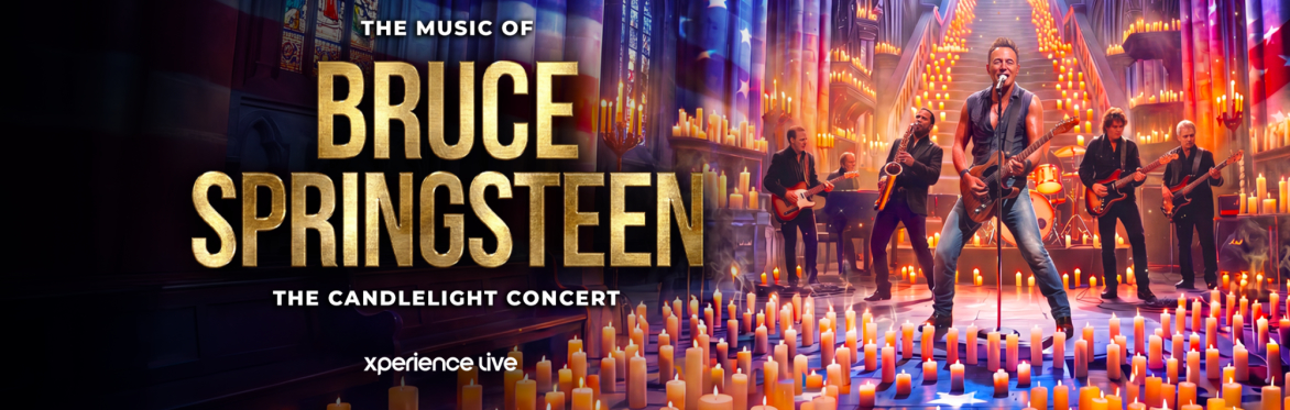 THE MUSIC OF BRUCE SPRINGSTEEN - THE CANDLELIGHT CONCERT