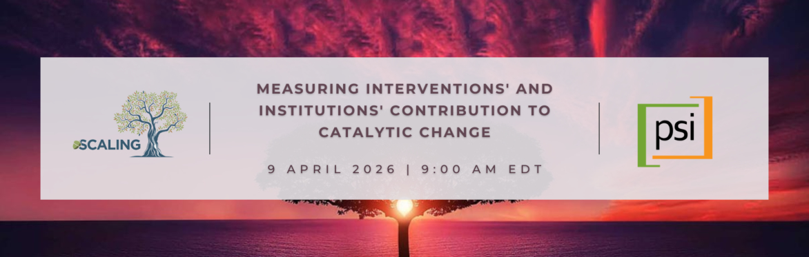 Measuring Interventions' and Institutions' Contribution to Catalytic Change