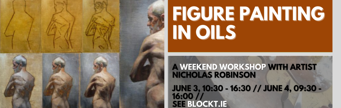 Figure Painting in Oils // A Weekend Workshop with Artist Nicholas Robinson
