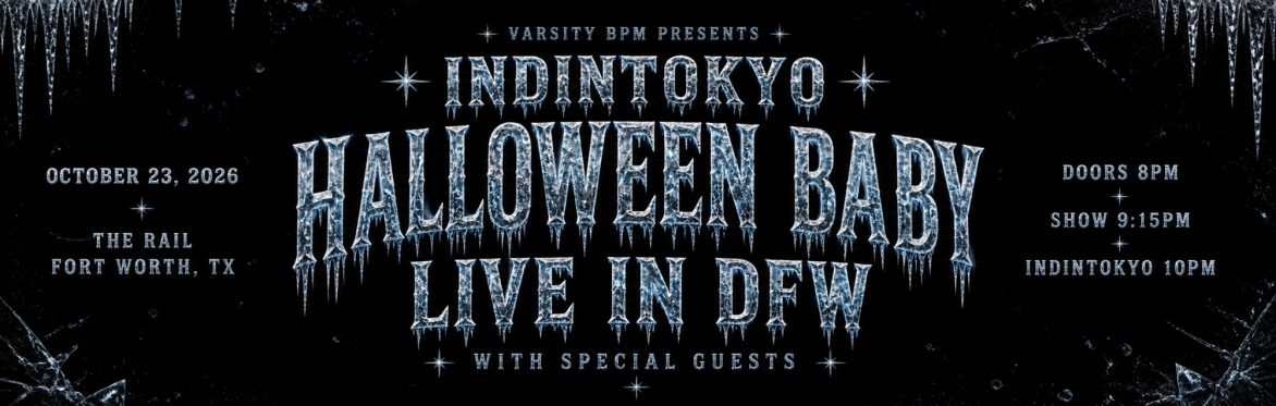 Indintokyo – Halloween Baby Live in DFW