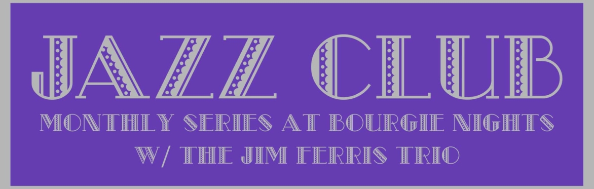 Jazz Club w/ The Jim Ferris Trio