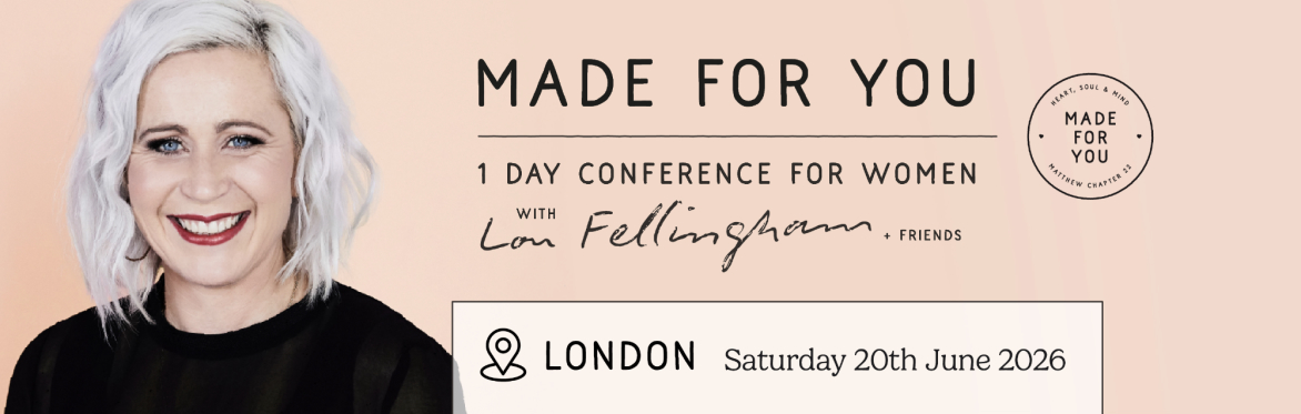 Lou Fellingham & Friends Made For You Women's Conference at King's Church London - (Lee Site)