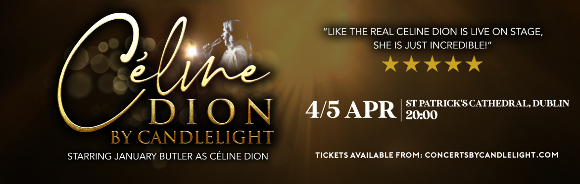 Céline Dion by Candlelight at St Patrick's Cathedral, Dublin