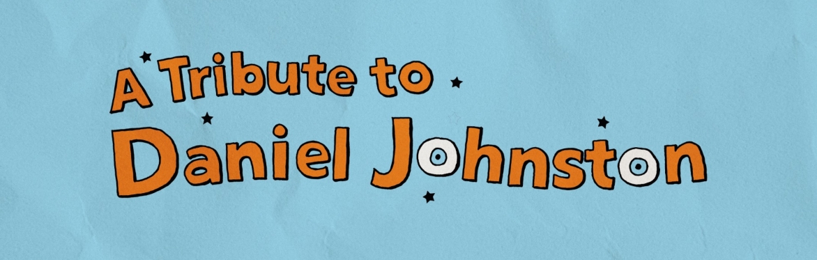 Nowadays Presents: A Tribute to Daniel Johnston
