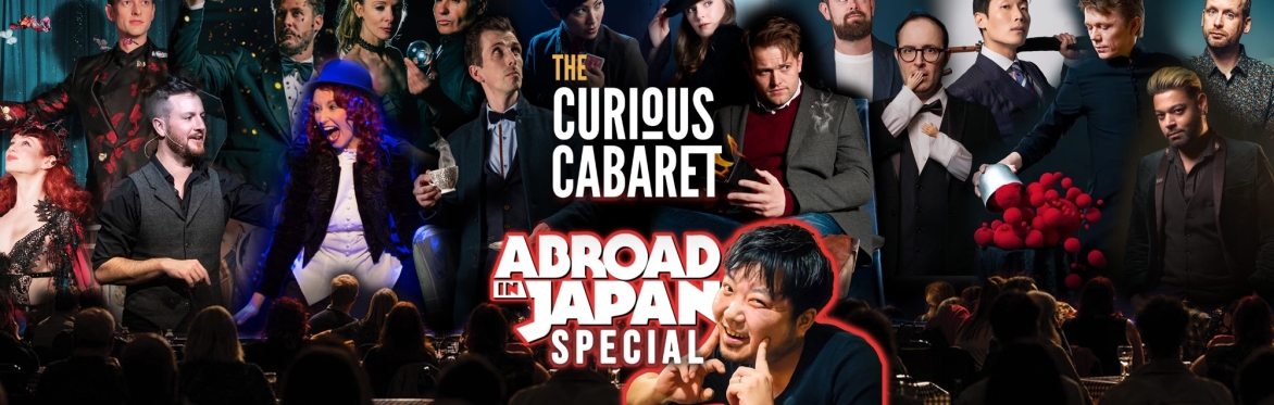 The Curious Cabaret - Abroad in Japan Special