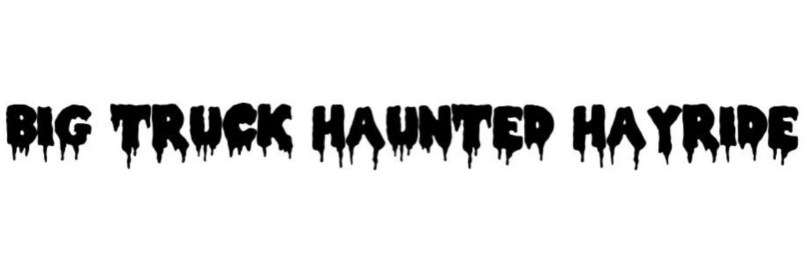 Big Truck Haunted Hayride