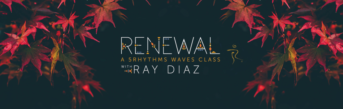 Renewal: A 5Rhythms Waves Class with Jeffrey Boynton