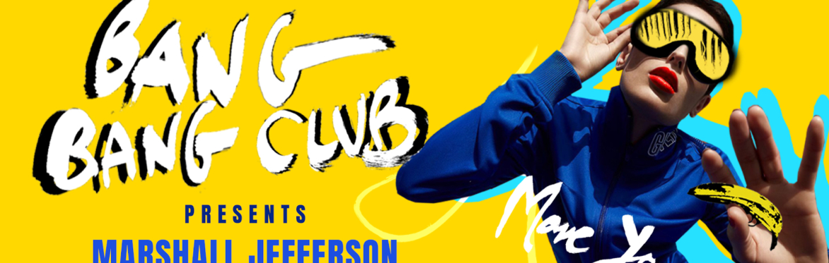 BANG BANG CLUB Ft. MARSHALL JEFFERSON , RY SPENCELEY & E.S.A