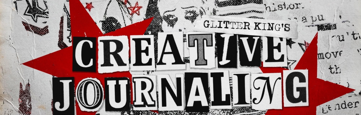 Glitter King’s Creative Journalling WERKshop