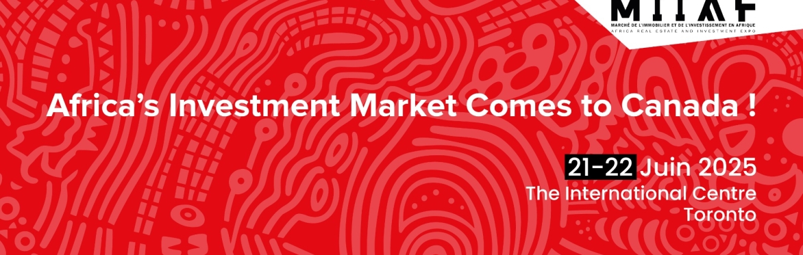 Africa Real Estate and Investment Expo MIIAF CANADA 2025 | 2nd Edition