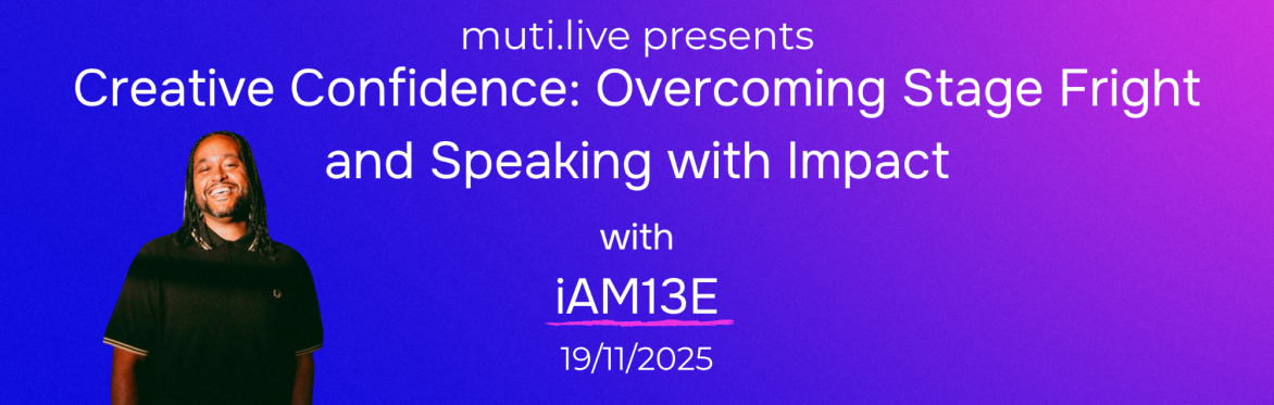 Creative Confidence: Overcoming Stage Fright and Speaking with Impact with iAM13E