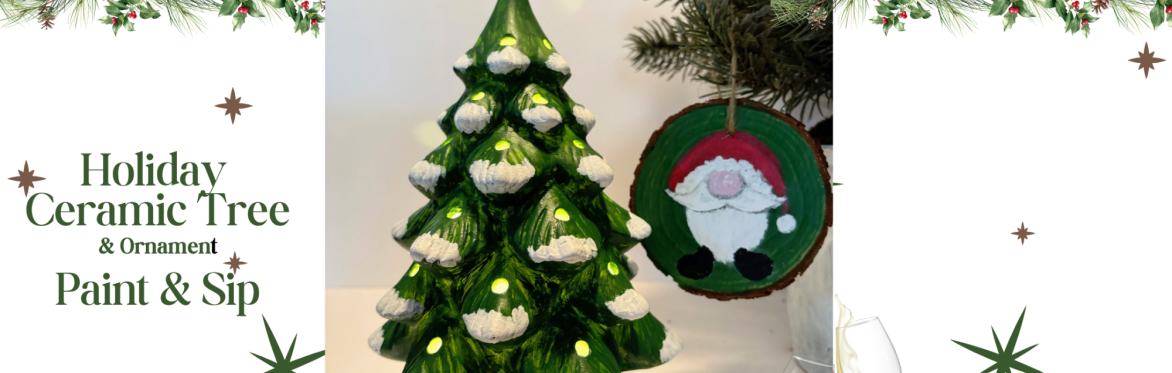 Ceramic Holiday Tree and Ornament Paint and Sip
