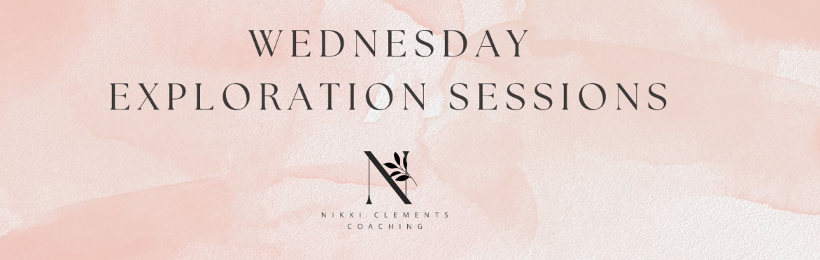 Wednesday Exploration Sessions