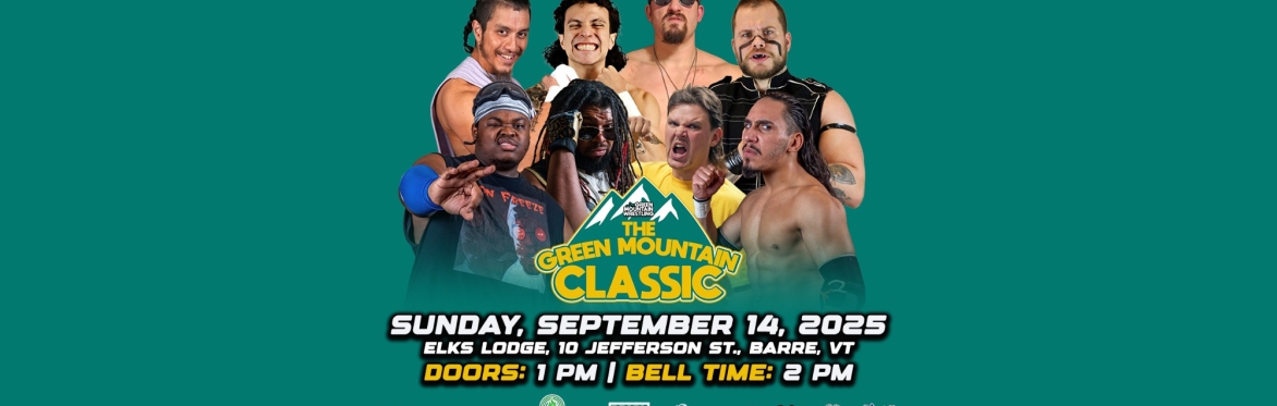 Green Mountain Wrestling "The Green Mountain Classic"