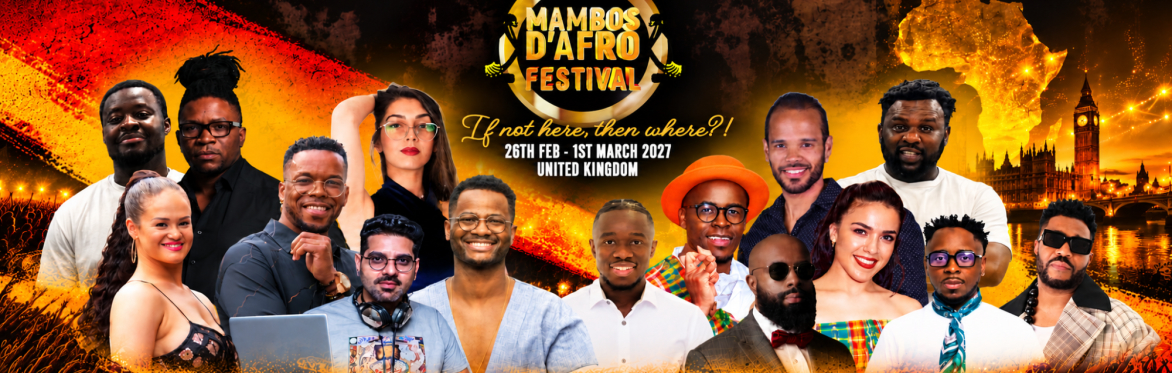 Mambos d'Afro Festival 2027 - Internationals vs UK Nationals(IV Edition)
