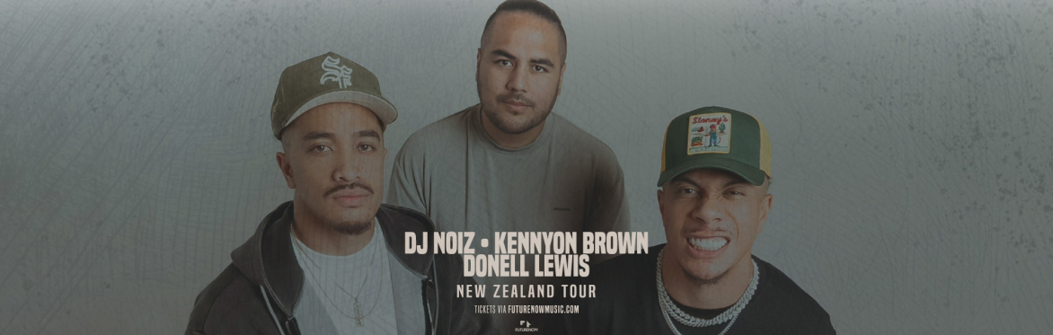 DJ NOIZ, KENNYON BROWN & DONELL LEWIS live in Christchurch