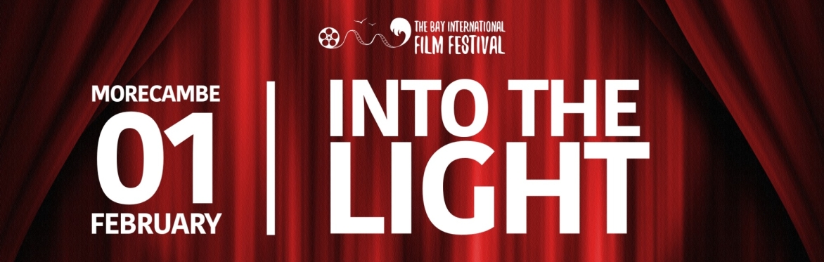 The Bay International Film Festival: Short film screening "INTO THE LIGHT" + Q&A