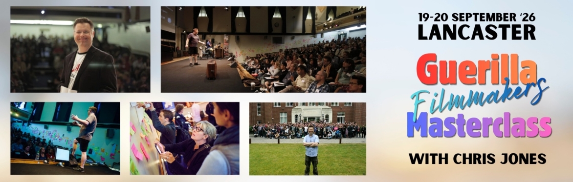 Guerilla Filmmakers Masterclass with Chris Jones