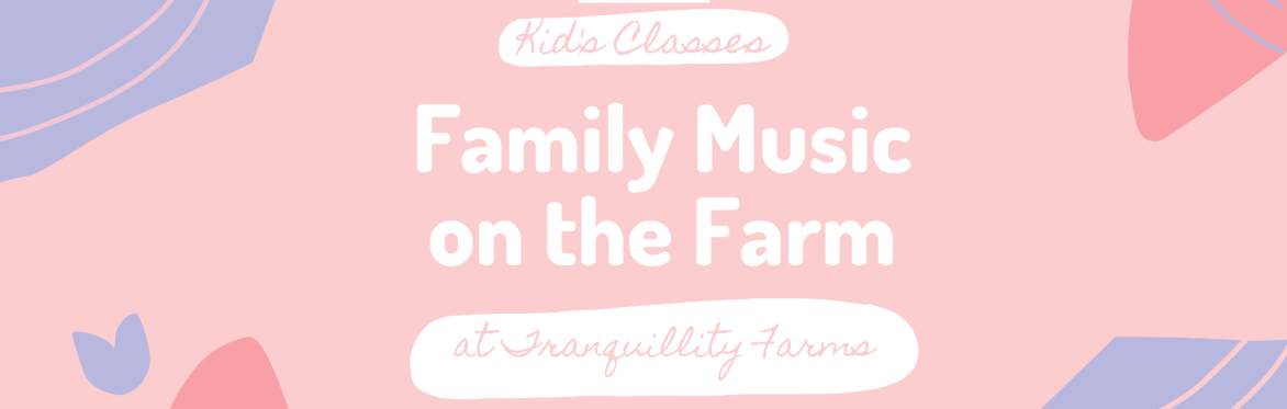 Family Music on the Farm- Ages 0-5