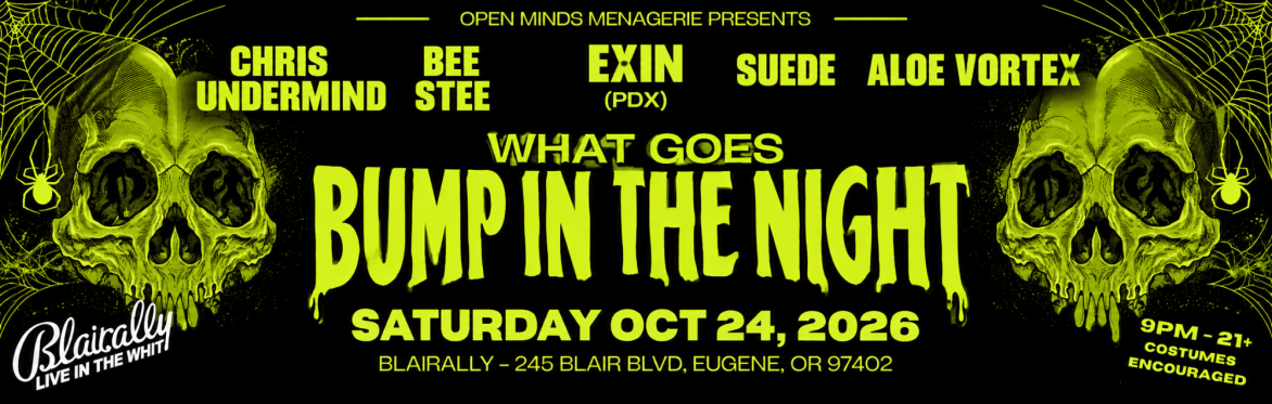 WHAT GOES BUMP IN THE NIGHT - feat. Undermind | Bee Stee | Exin | Suede | Aloe Vortex