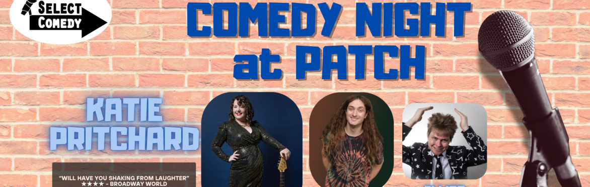 Select Comedy @ Patch High Wycombe - April'26