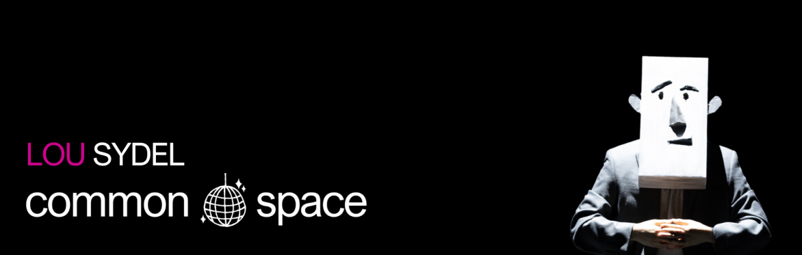 Common Space 14: Lou Sydel/Gesture Theater