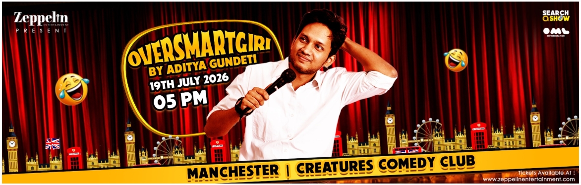OVERSMARTGIRI by Aditya Gundeti - Live in Manchester