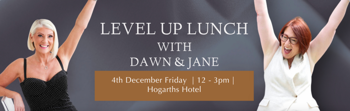 Level up lunch with Dawn & Jane