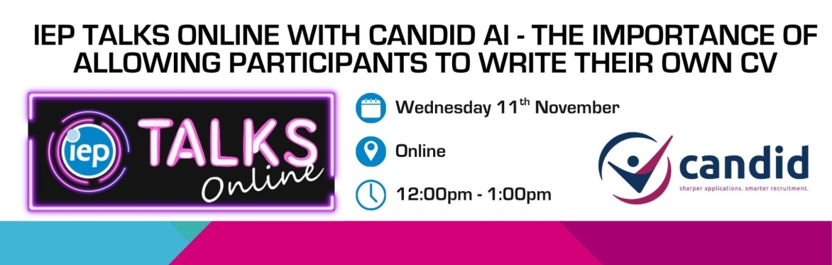 IEP Talks Online with Candid AI - The Importance of allowing participants to write their own CV
