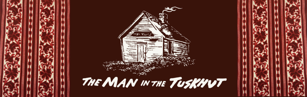 The Man in the Tuskhut